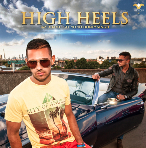 Photo of Jaz Dhami ft Honey Singh – High Heels (Out Now)