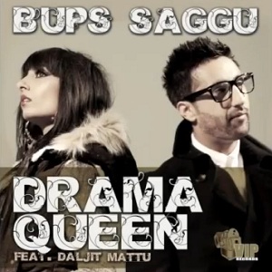 Photo of Bups Saggu ft. Daljit Mattu – Drama Queen FULL VIDEO