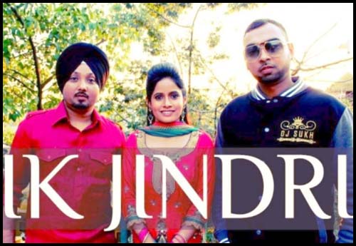 Photo of DJ Sukh “IK JINDRI” FT Jaswinder Daghamia & Miss Pooja