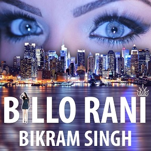 Photo of Bikram Singh – Billo Rani (Out 7/11/13)