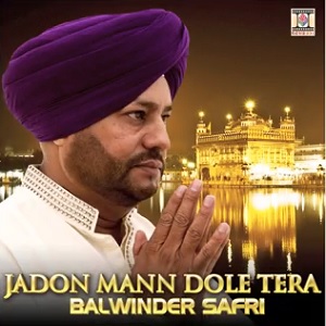 Photo of Balwinder Safri – Jadon Mann Dole Tera (Out Now)
