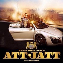 Photo of Benny Dhaliwal ft Aman Hayer – Att = Jatt (Out Now)