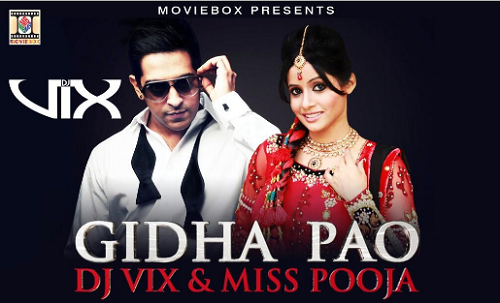 Photo of DJ Vix ft Miss Pooja – Gidha Pao (Out Now)