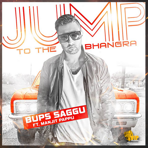 Photo of Bups Saggu ft Manjit Pappu – Jump To The Bhangra (Out Now)