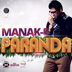 Photo of Manak-E ft Dreamteam – Paranda (Out Now)