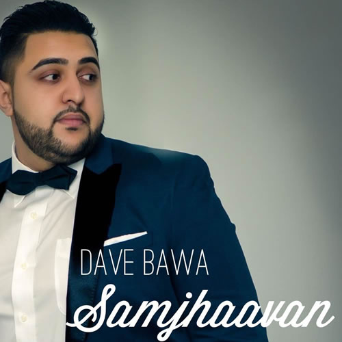 Photo of Dave Bawa – Samjhaavan – (Out Now)
