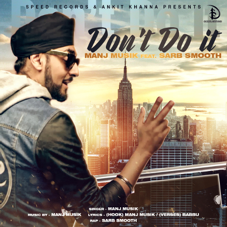 Photo of Manj Musik ft Sarb Smooth – Don’t Do It (Out Now)