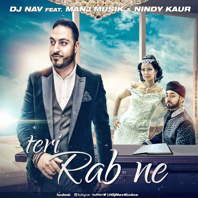 Photo of DJ Nav feat. Manj Musik & Nindy kaur – Teri Rab Ne (Out now)