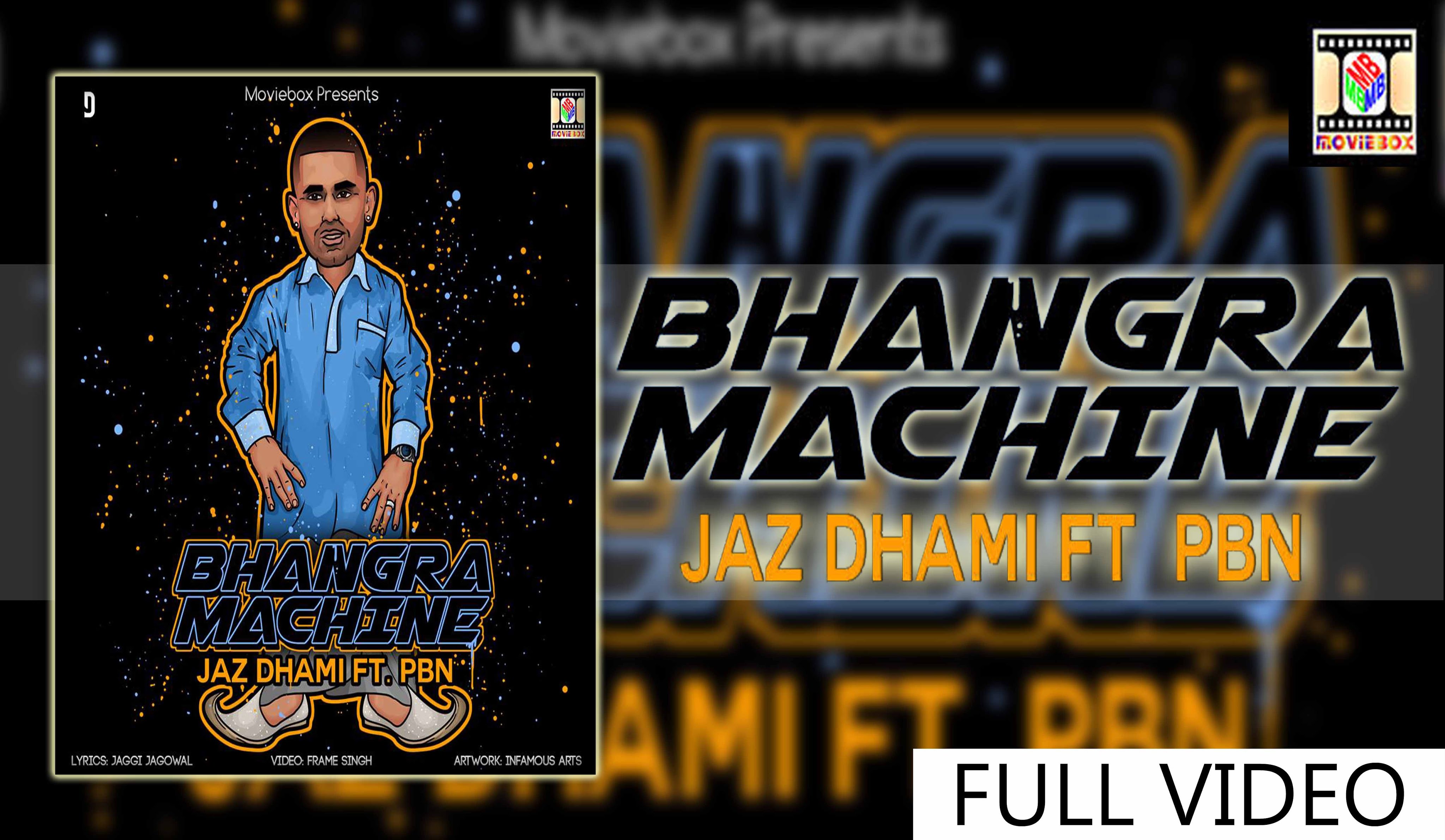 Photo of Jaz Dhami ft PBN – Bhangra Machine (Full Video)