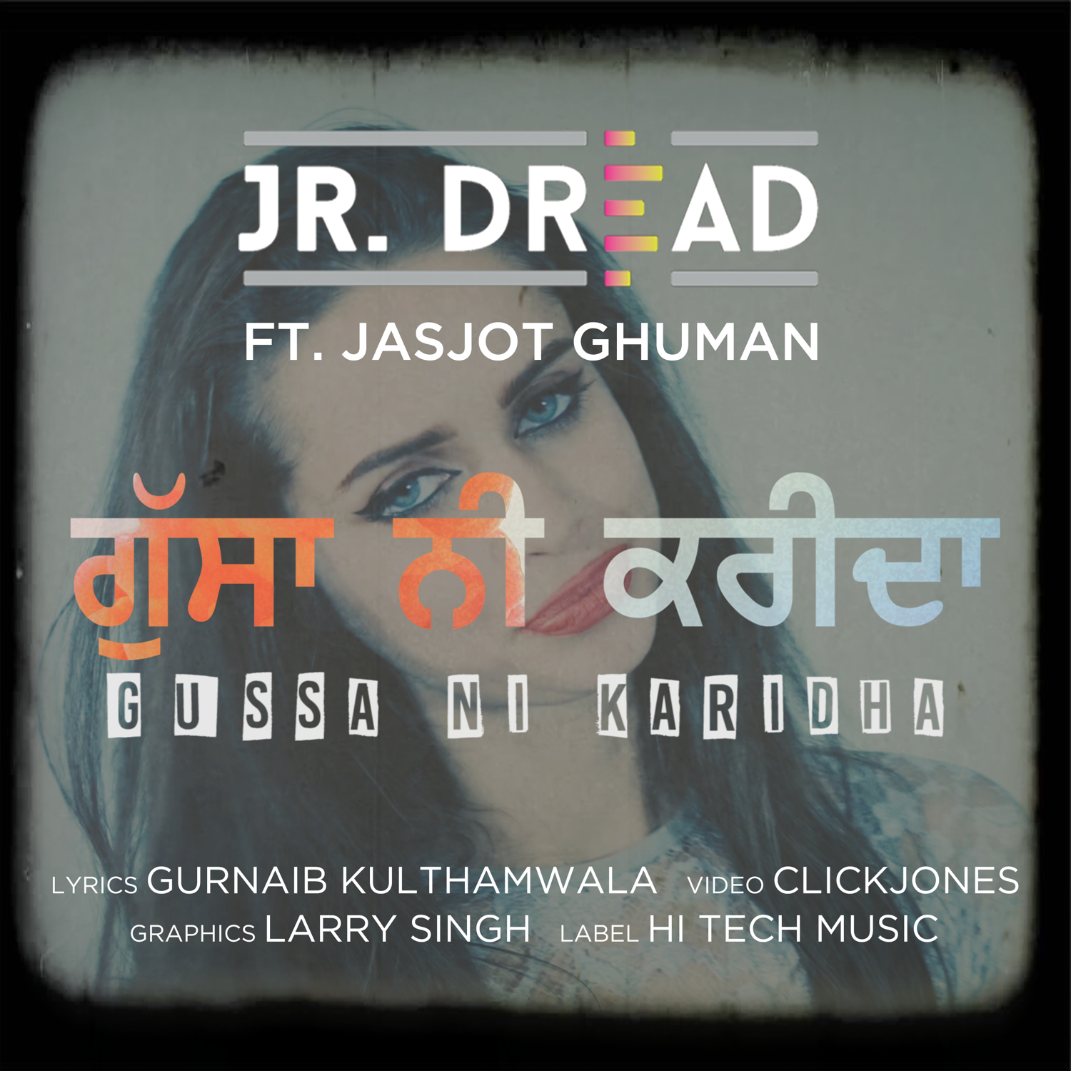 Photo of Jr Dread ft Jasjot Ghuman – Gussa Ni Karidha (Out Now)
