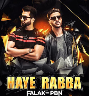 Photo of Falak ft PBN – Haye Rabba (Out Now)