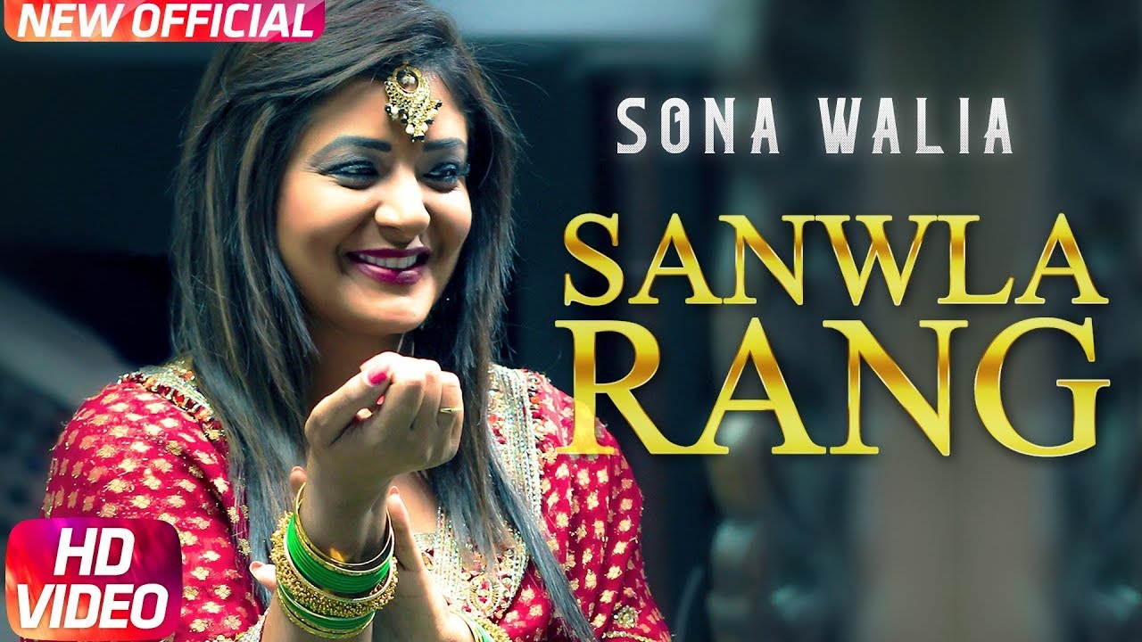 Photo of Sona Walia – Sanwla Rang (Full Video)