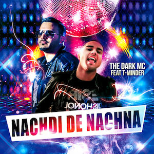 Photo of The Dark MC ft T-Minder – Nachdi De Nachna (Out Now)