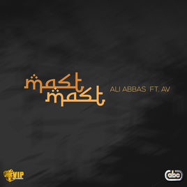 Photo of Ali Abbas ft AV – Mast Mast (Out Now)