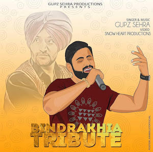 Photo of Gupz Sehra – Bindrakhia Tribute (Out Now)