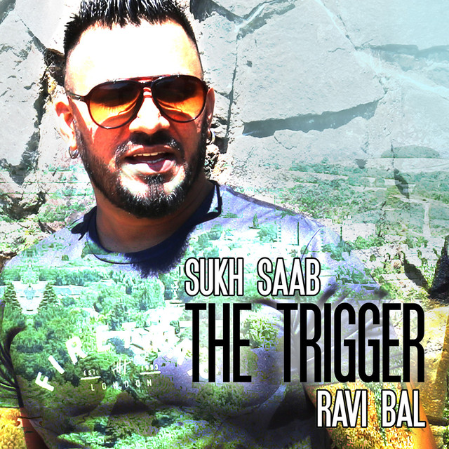Photo of Sukh Saab & Ravi Bal – The Trigger (Out Now)