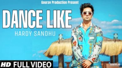 Photo of Harrdy Sandhu – Dance Like (Full Video)