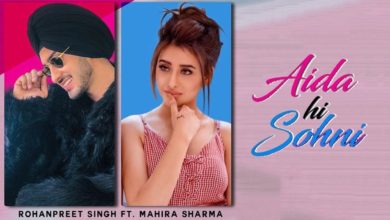 Photo of Rohanpreet Singh ft. Mahira Sharma – Aida Hi Sohni (Out Now)