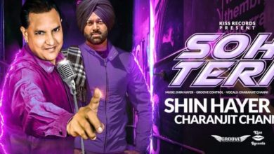 Photo of Shin Hayer Ft Charanjit Channi – Soh Teri (Out Now)