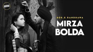 Photo of Bob.B Randhawa – Mirza Bolda (Full Video)