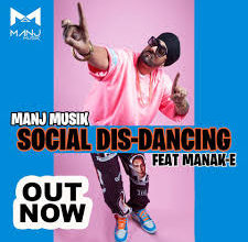 Photo of Manj Musik ft Manak-E – Social Dis – Dancing (Out Now)