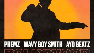 Photo of Premz | Wavy Boy Smith | Ayo Beatz – Bollywood, Hollywood & Nollywood