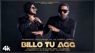 Photo of Singhsta ft Yo Yo Honey Singh – Billo Tu Agg (Out Now)