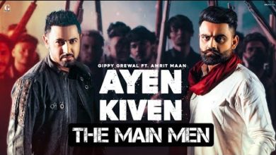 Photo of Gippy Grewal ft Amrit Maan – Ayen Kiven (Out Now)
