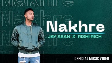 Photo of Jay Sean ft Rishi Rich – Nakhre (Full Video)