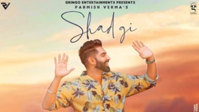 Photo of Parmish Verma – Shadgi (Out Now)