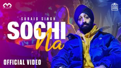 Photo of Subaig Singh ft Surinder Rattan – Sochi Na (Full Video)