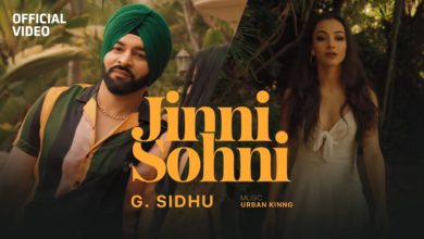Photo of G. Sidhu – Jinni Sohni (Full Video)