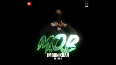 Photo of Imran Khan ft JJ Esko – MOB (Out Now)
