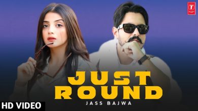 Photo of Jass Bajwa – Just Round (Full Video)