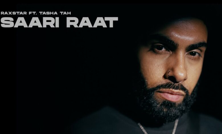 Photo of Raxstar ft Tasha Tah – Saari Raat (Out Now)