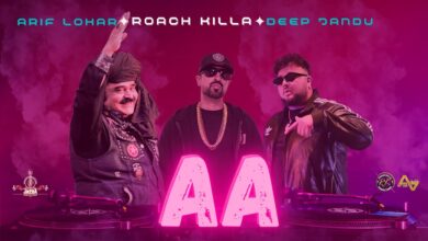 Photo of Roach Killa ft Arif Lohar, Deep Jandu – Aa (Full Video)