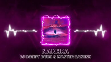 Photo of DJ Bobby Dubb ft Master Rakesh – Nakhra (Out Now)