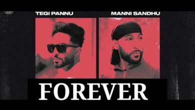 Photo of Tegi Pannu ft Manni Sandhu – Forever (Out Now)